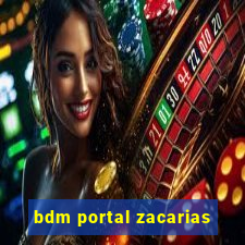 bdm portal zacarias